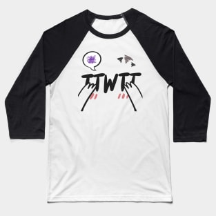 TwT is my mood Baseball T-Shirt